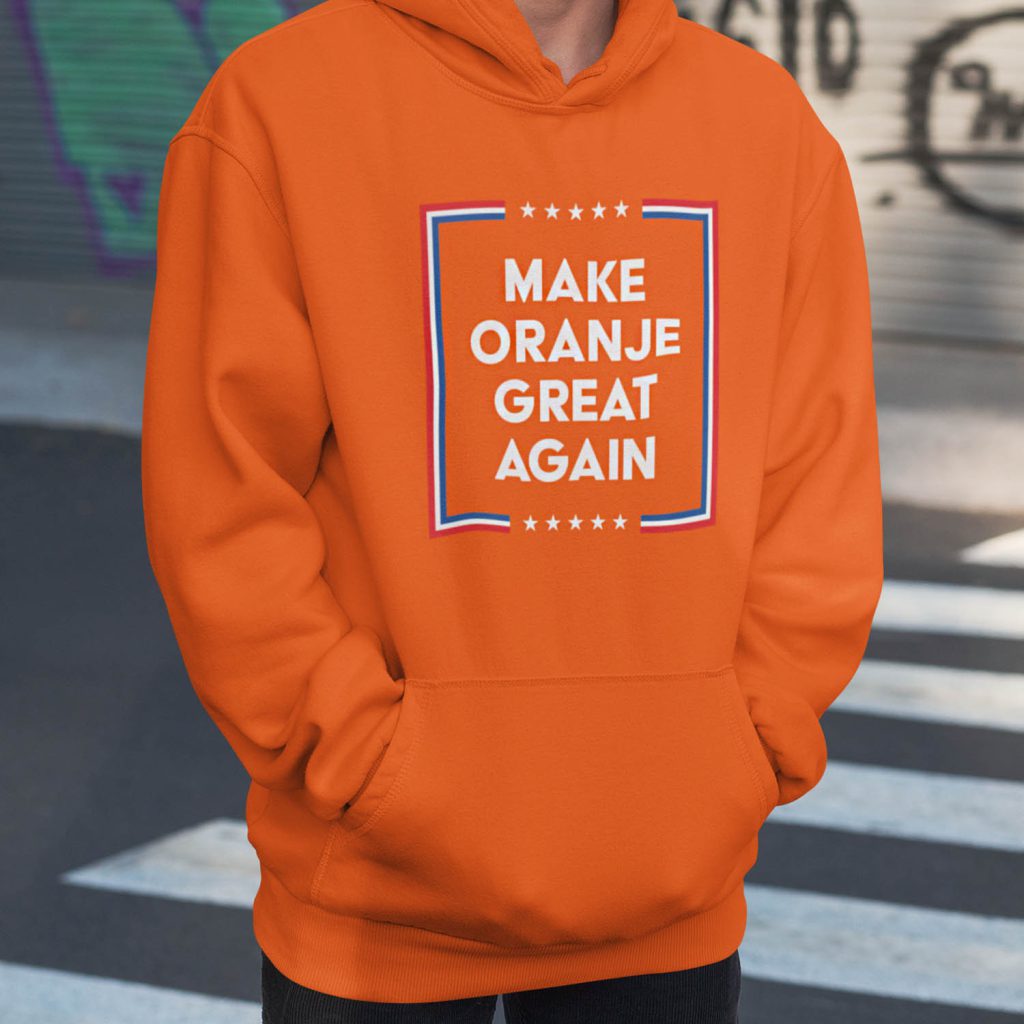 Oranje Hoodie Make Oranje Great Again