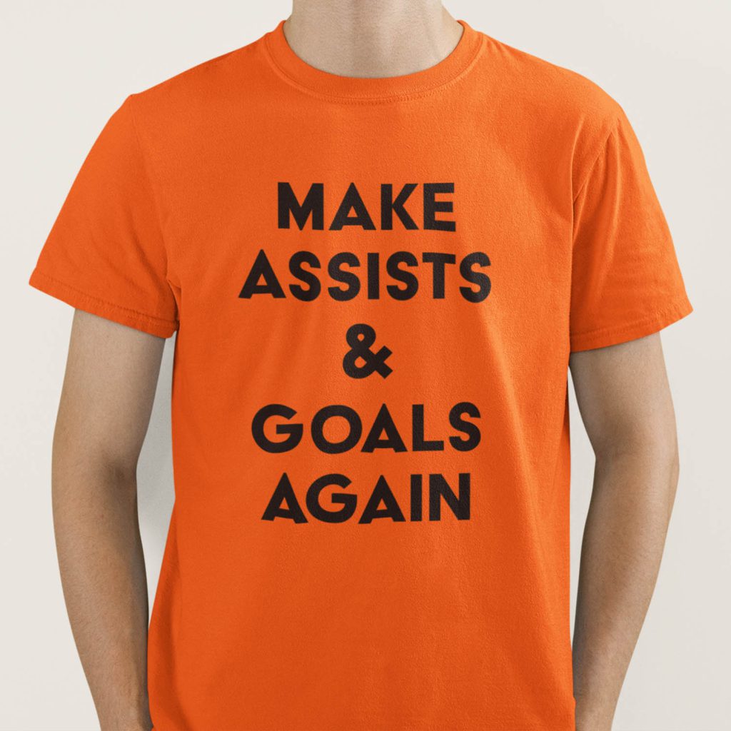 Oranje T-Shirt Make Assists & Goals Again