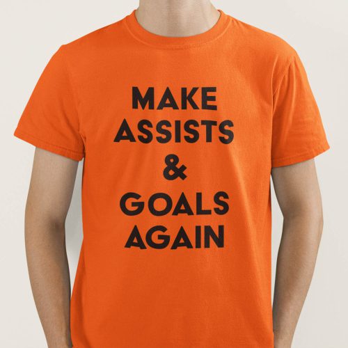 Oranje T-Shirt Make Assists & Goals Again