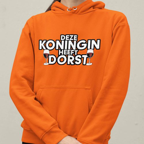 Oranje Hoodie Deze Koningin Heeft Dorst